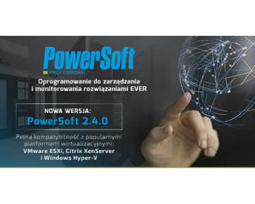Nowa wersja PowerSoft [2.4.0] - pełna kompatybilność z popularnymi platformami wirtualizacyjnymi